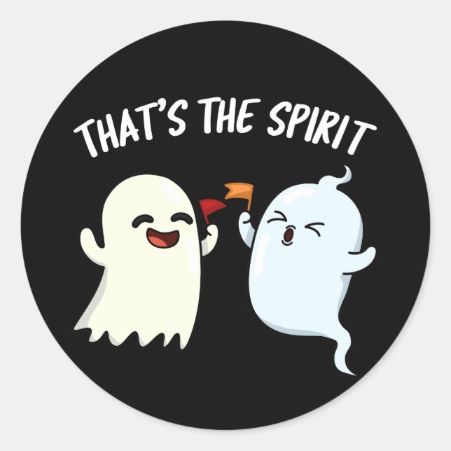 That's The Spirit Funny Ghost Pun Dark BG Classic Round Sticker (Front)