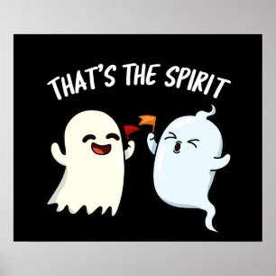 That's The Spirit Funny Ghost Pun Dark BG Poster