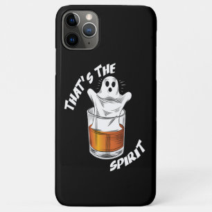 Thats The Spirit - Funny Halloween Ghost iPhone 11 Pro Max Case