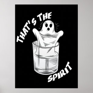 Thats The Spirit - Funny Halloween Ghost Poster