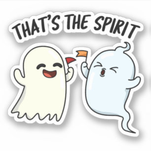 That's The Spirit Funny Halloween Ghost Pun