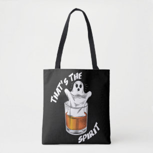 Thats The Spirit - Funny Halloween Ghost Tote Bag