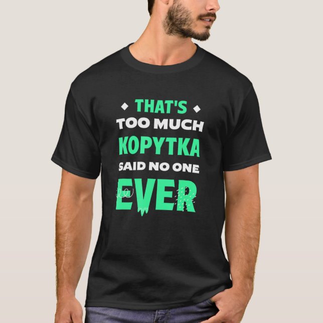 That's Too Much Kopytka Funny Potato Dumpling Humo T-Shirt (Front)