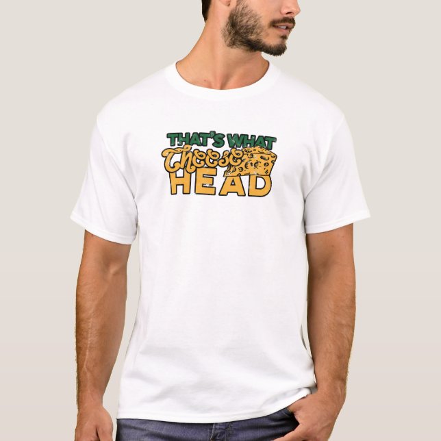 That's what cheesehead - foodie T-Shirt (Front)
