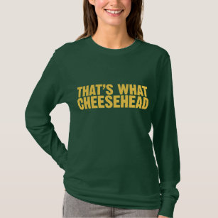 That's What Cheesehead T-Shirt