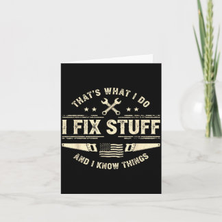 Thats What Do Fix Stuff and Know Things Fathers Card