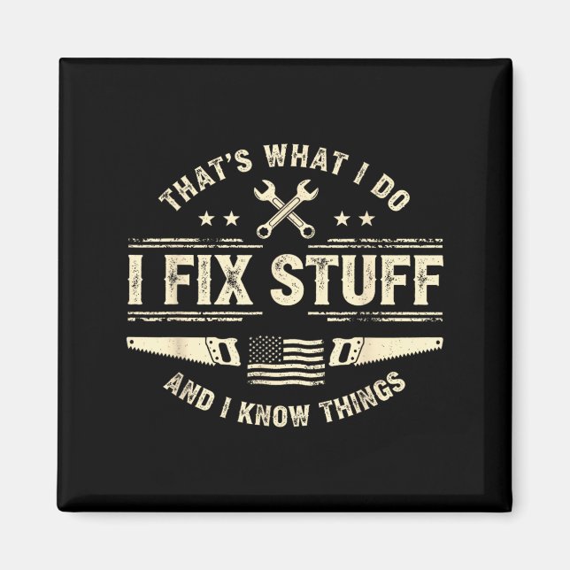 Thats What Do Fix Stuff and Know Things Fathers Magnet (Front)