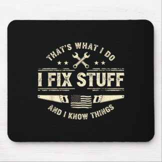 Thats What Do Fix Stuff and Know Things Fathers Mouse Mat