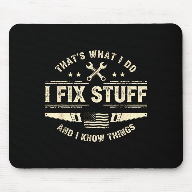 Thats What Do Fix Stuff and Know Things Fathers Mouse Mat (Front)