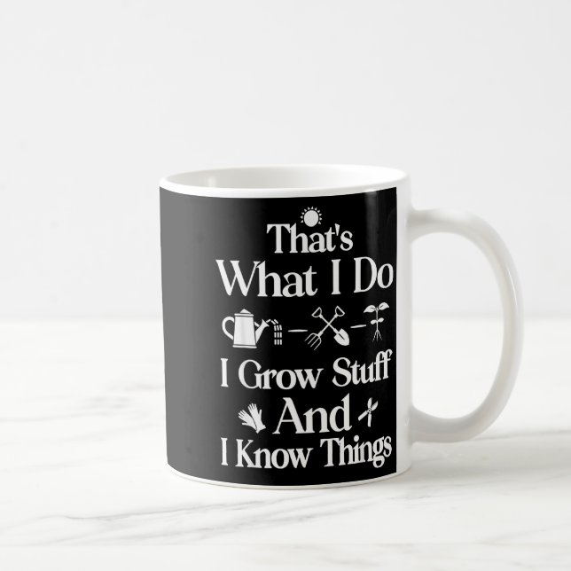 That's what do grow stuff and know things coffee mug (Right)