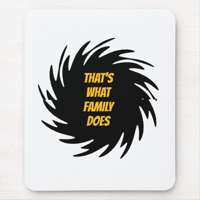 That's What Family Does Mouse Mat (Front)