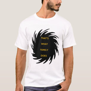 That's What Family Does T-Shirt