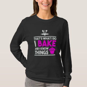 That's what I do cook and know things T-Shirt