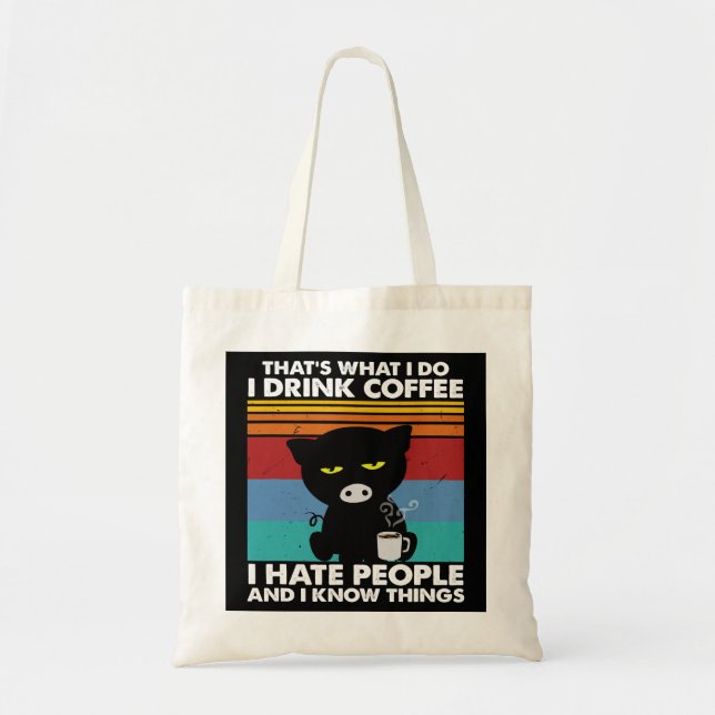 Thats What I Do Drink Coffee Hate People And Know  Tote Bag (Front)