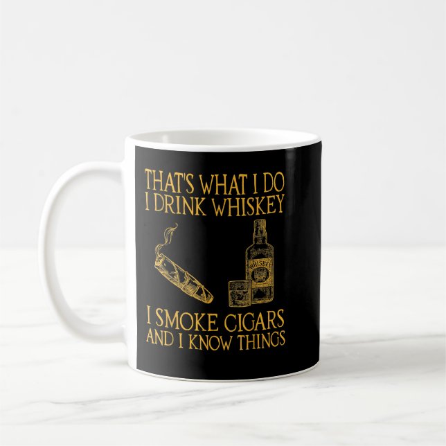 Thats what I do drink whiskey smoke cigars and I k Coffee Mug (Left)