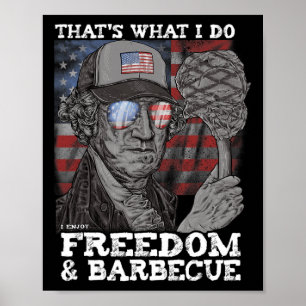 That's What I Do Enjoy Freedom And Rbecue 4th Of J Poster