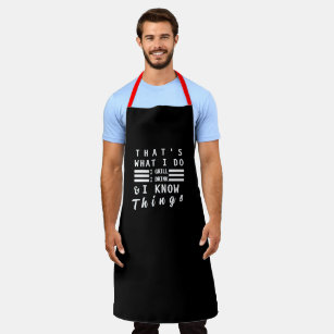 That's What I Do Funny Mens Womens Chef Aprons