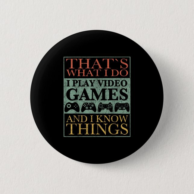 That's What I Do Game Funny Video Games Gift Tee  6 Cm Round Badge (Front)