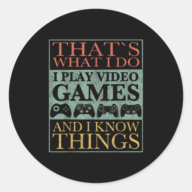 That's What I Do Game Funny Video Games Gift Tee  Classic Round Sticker (Front)