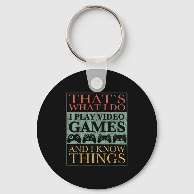 That's What I Do Game Funny Video Games Gift Tee  Key Ring (Front)