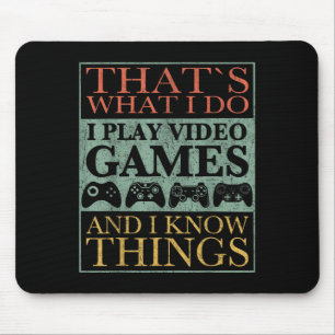 That's What I Do Game Funny Video Games Gift Tee  Mouse Mat