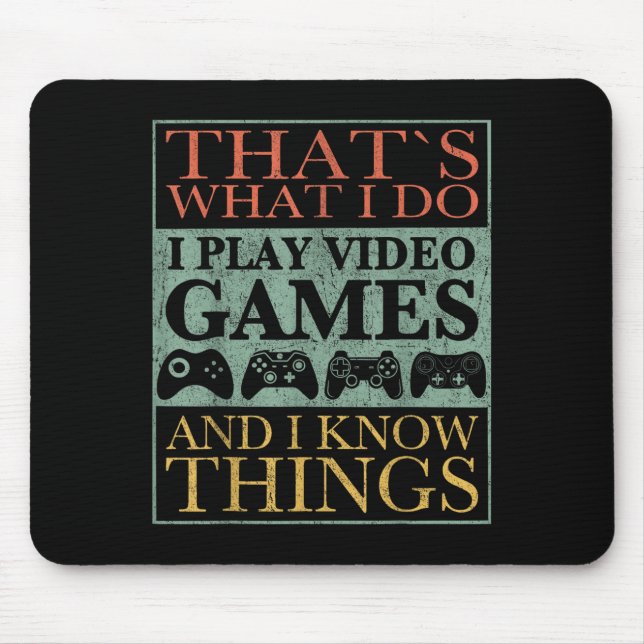 That's What I Do Game Funny Video Games Gift Tee  Mouse Mat (Front)