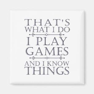 That's What I Do Game Funny Video Games Gift Top T Magnet