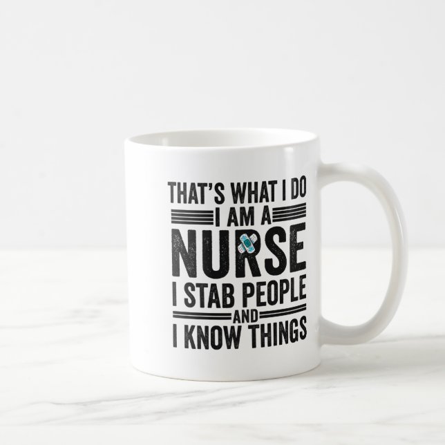 Thats What I Do I Am A Nurse I Stab People Funny  Coffee Mug (Right)