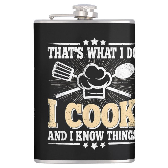 That's What I Do I Cook And I Know Things Funny Co Hip Flask (Front)