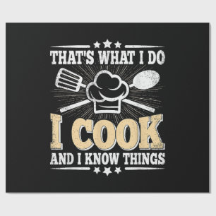 That's What I Do I Cook And I Know Things Funny Co Wrapping Paper