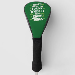That's What I Do I Drink And I Know Things Patrick Golf Head Cover