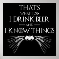 That's What I Do I Drink Beer And I Know Things