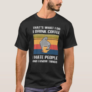 That's What I Do I Drink Coffee Hate People Pigeon T-Shirt