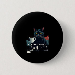 That's What I Do I Drink Coffee I Hate People And  6 Cm Round Badge