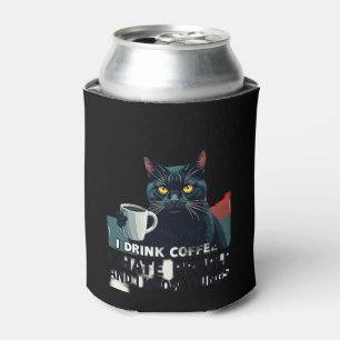 That's What I Do I Drink Coffee I Hate People And Can Cooler