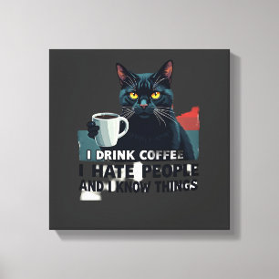 That's What I Do I Drink Coffee I Hate People And Canvas Print