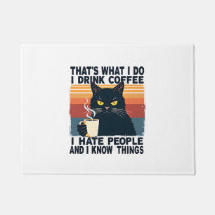 That's What I Do I Drink Coffee I Hate People And Doormat