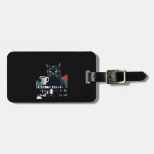 That's What I Do I Drink Coffee I Hate People And Luggage Tag
