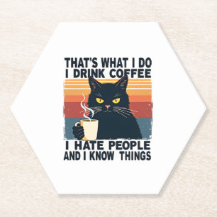 That's What I Do I Drink Coffee I Hate People And  Paper Coaster
