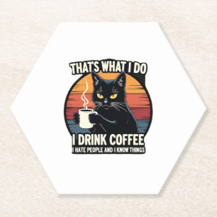 That's What I Do I Drink Coffee I Hate People And Paper Coaster