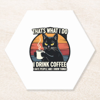 That's What I Do I Drink Coffee I Hate People And  Paper Coaster