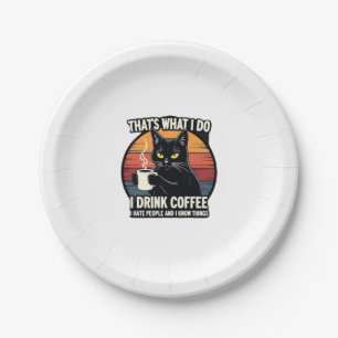 That's What I Do I Drink Coffee I Hate People And Paper Plate