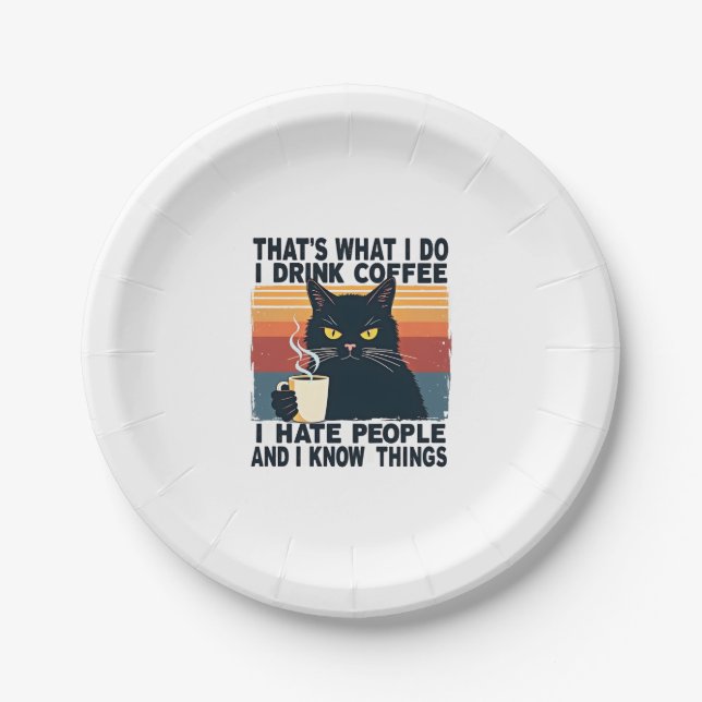 That's What I Do I Drink Coffee I Hate People And  Paper Plate (Front)