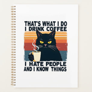 That's What I Do I Drink Coffee I Hate People And Planner