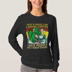 That's What I Do I Drink Coffee I Hate People Drag T-Shirt