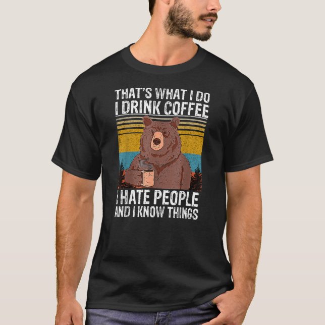 That's What I Do I Drink Coffee I Hate People Vint T-Shirt (Front)