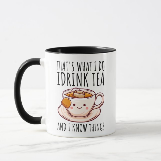 That's What I Do I Drink Tea and I Know Things Mug (Left)