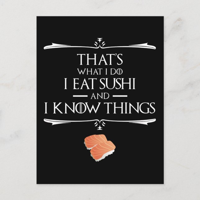 That's What I Do I Eat Sushi And I Know Things Postcard (Front)