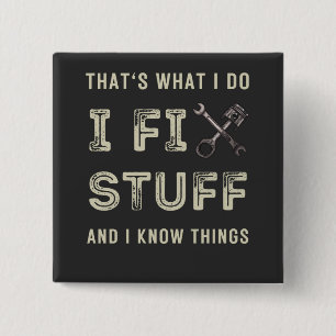 That's What I Do I Fix Stuff And I Know Things  15 Cm Square Badge