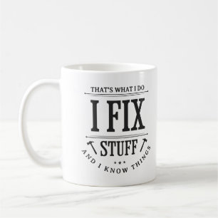 That's What I Do I Fix Stuff And I Know Things Dad Coffee Mug